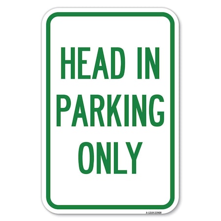 Head In Parking Only Heavy-Gauge Aluminum Sign